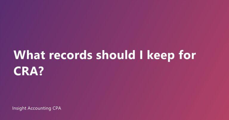 What records should I keep for CRA?
