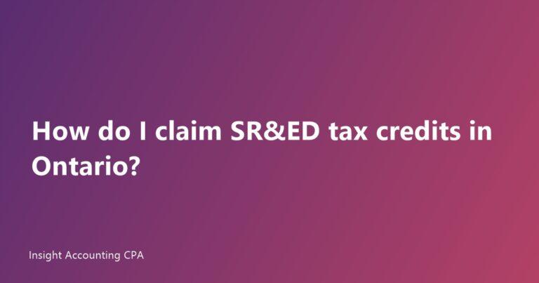 How do I claim SR&ED tax credits in Ontario?