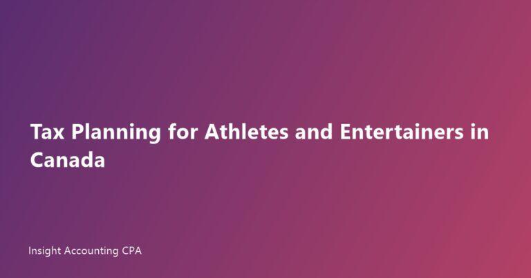 Tax Planning for Professional Athletes and Entertainers in Canada